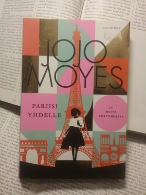 Jojo Moyes - Pariisi yhdelle ja muita kertomuksia (nid.)