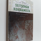 Teemu Kakkuri : Seitsemän kohtaamista : pieniä kertomuksi... - pikkukuva 1