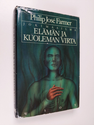 Philip Jose Farmer : Elämän ja kuoleman virta