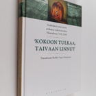 Heikki-Tapio Nieminen : Kokoon tulkaa, taivaan linnut : v... - pikkukuva 1