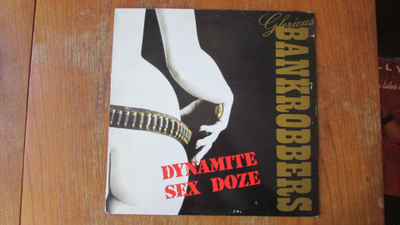 Glorious Bankrobbers – Dynamite Sex Doze (Rare LP 1989)