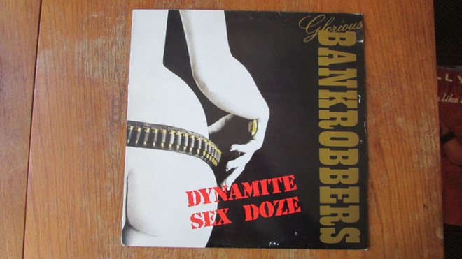 Glorious Bankrobbers – Dynamite Sex Doze (Rare LP 1989)