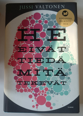 Jussi Valtonen: He eivät tiedä mitä tekevät