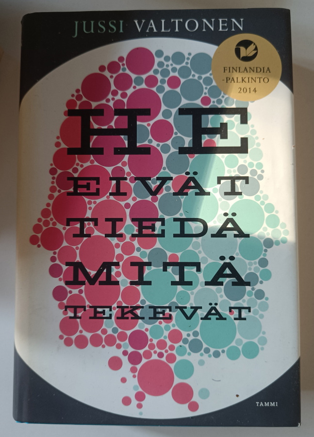 Jussi Valtonen: He eivät tiedä mitä tekevät