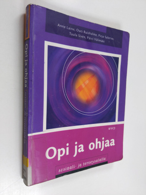 Anne ym. Laine : Opi ja ohjaa sosiaali- ja terveysalalla