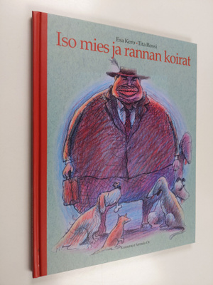 Esa Kero : Iso mies ja rannan koirat