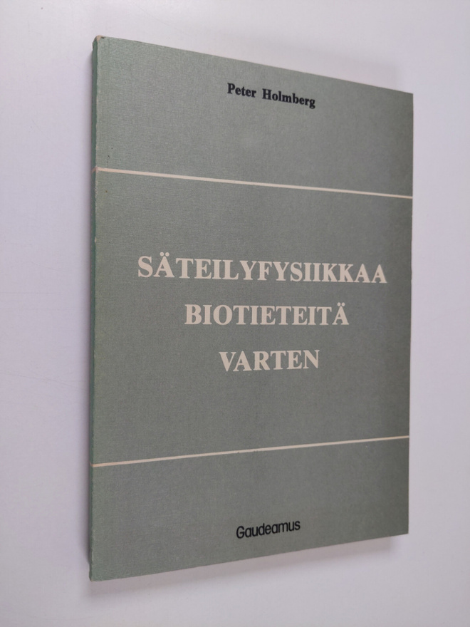 Peter Holmberg : Säteilyfysiikkaa biotieteitä varten