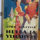 Simo Penttilä: Herra ja ylhäisyys, Otava 1936. 164 s. Nid. - pikkukuva 1