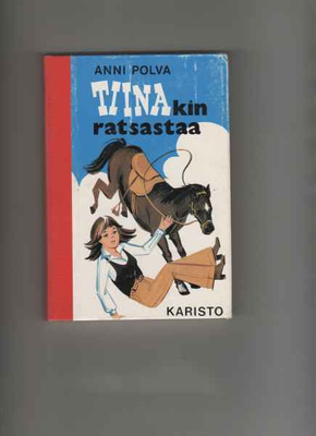 Polva,Anni: Tiinakin ratsastaa, Karisto 1974, 4.p.,kunto K3