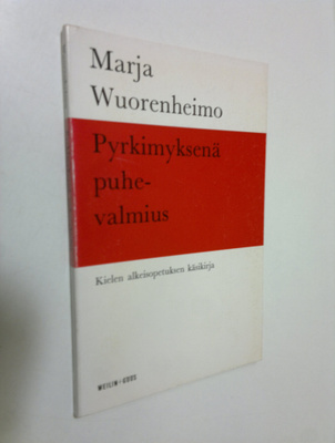 Marja Wuorenheimo : Pyrkimyksenä puhevalmius : Kielen alk...