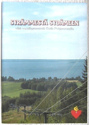Syrämmestä sydämeen 5 vuosikymmentä Etelä-Pohjanmaalla