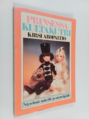 Kirsi Aropaltio : Prinsessa Kultakutri : näytelmiä nukeil...