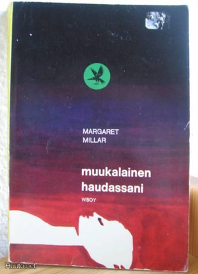 Margaret Millar: Muukalainen haudassani, Wsoy-62. 305 s. Nid