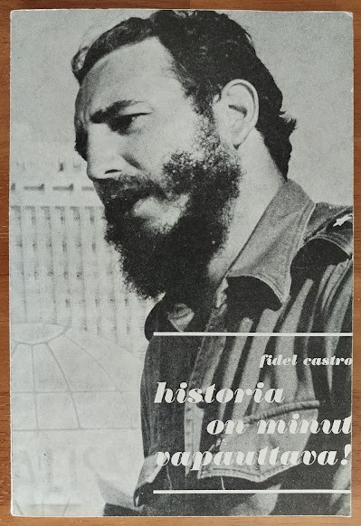 Fidel Castro: Historia on minut vapauttava