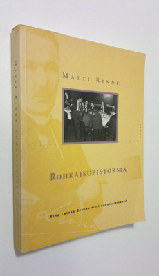 Matti Rinne : Rohkaisupistoksia : Eino Leinon seuran viis...