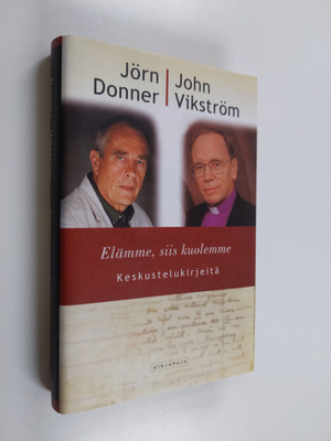 John Vikström ym. : Elämme, siis kuolemme - keskustelukir...