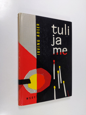 Irving Adler : Tuli ja me