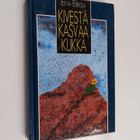 Eeva Eerola : Kivestä kasvaa kukka - pikkukuva 1