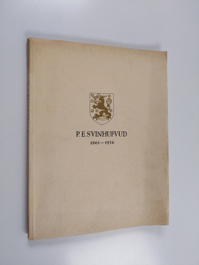 P. E. Svinhufvud 1861-1936