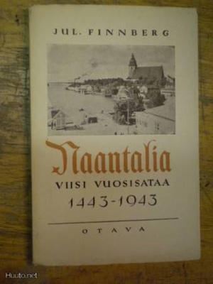Naantalia viisi vuosisataa 1443-1943 / Jul. Finnberg.