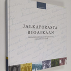 Jalkaporasta bioaikaan : hammaslääketiedettä ja suun terv... - pikkukuva 1