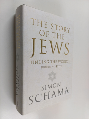 Simon Schama : The story of the Jews : finding the words ...