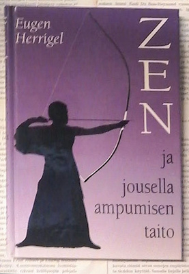 Eugen Herrigel - Zen ja jousella ampumisen taito (sid.)