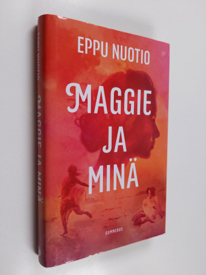 Eppu Nuotio : Maggie ja minä