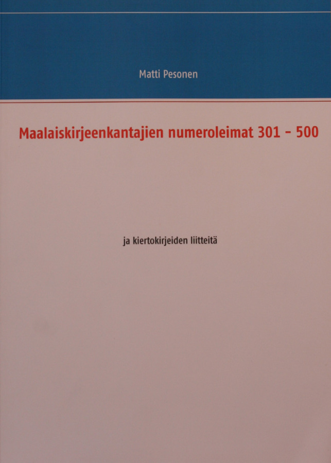 Maalaiskirjeenkantajien numeroleimat - 301-500