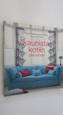 Emily Chalmers : Kaunista kotiin pikkurahalla