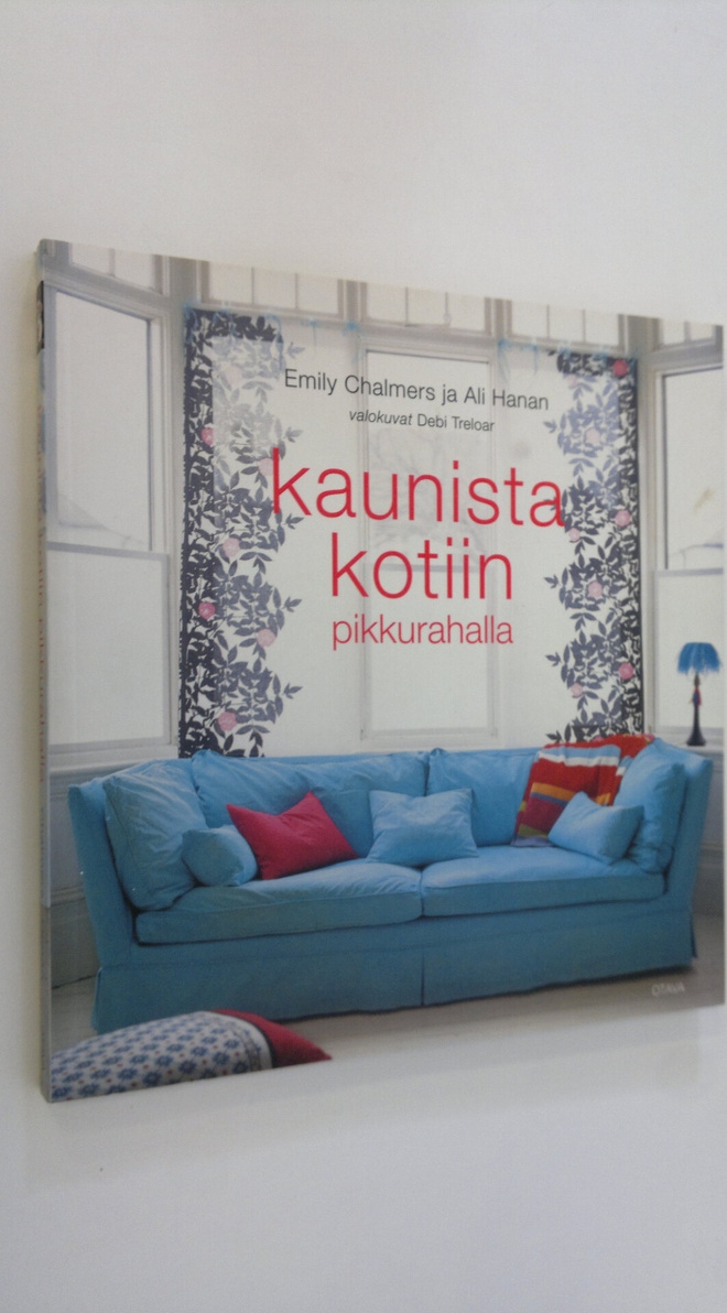 Emily Chalmers : Kaunista kotiin pikkurahalla