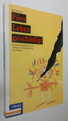 Ben Rensen : Furs Leben geschädigt : Sexueller Missbrauch...