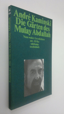 Ander Kaminski : Die Gärten des Mulay Abdallah : Neun wah...