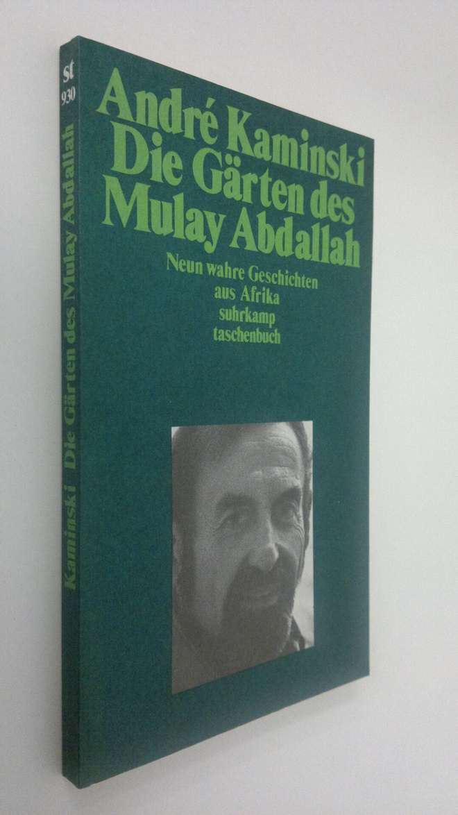 Ander Kaminski : Die Gärten des Mulay Abdallah : Neun wah...