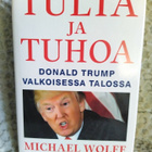 TULTA JA TUHOA - DONALD TRUMP VALKOISESSA TALOSSA - pikkukuva 1
