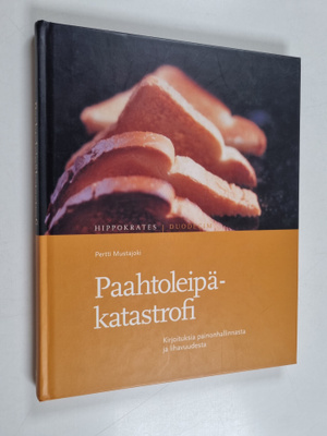 Pertti Mustajoki : Paahtoleipäkatastrofi : kirjoituksia p...