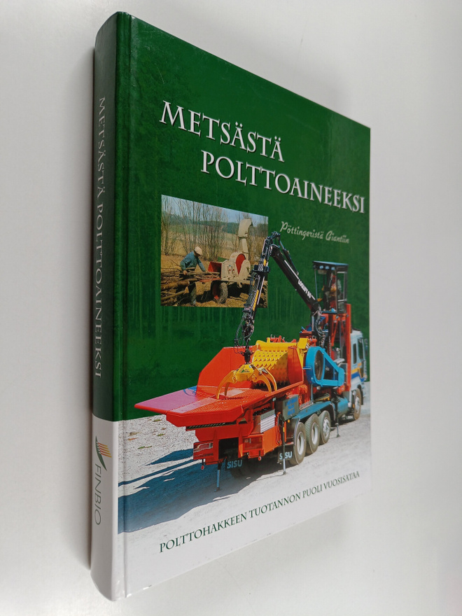 Pekka-Juhani (toim.) Kuitto : Metsästä polttoaineeksi : p...