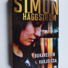 Simon Häggström : Bukarestin varjoissa - pikkukuva 1