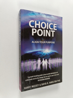 Harry Massey : Choice point : align your purpose