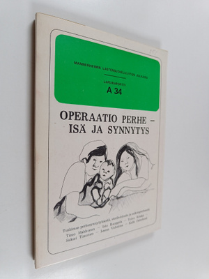 Timo Makkonen : Operaatio perhe - isä ja synnytys - tutki...