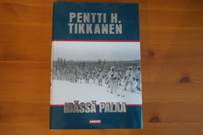 Pentti H Tikkanen.Idässä palaa.Sid.Hyvä!