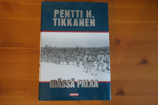 Pentti H Tikkanen.Idässä palaa.Sid.Hyvä!
