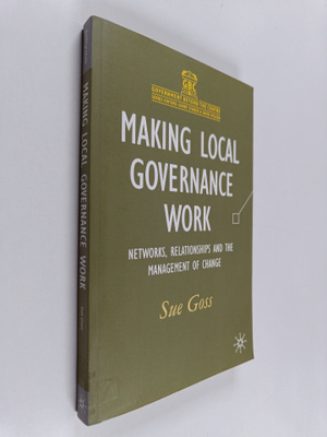 Sue Goss : Making local governance work : networks, relat...