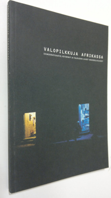Valopilkkuja Afrikassa : demokratisaatio, reformit ja tal...