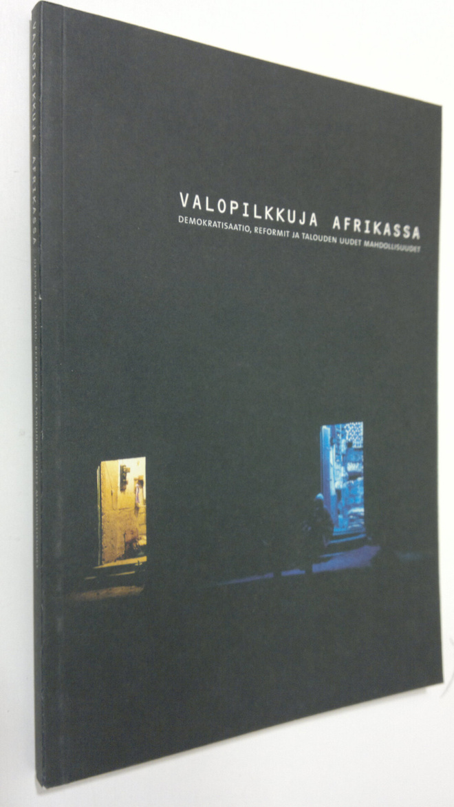 Valopilkkuja Afrikassa : demokratisaatio, reformit ja tal...