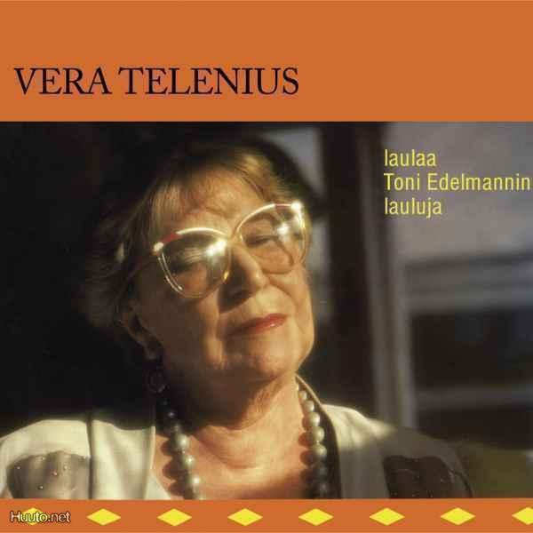 VERA TELENIUS laulaa Toni Edelmannin lauluja (CD / 2010)