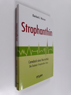 Eberhard J. Wormer : Strophanthin : Comeback eines Herzmi...