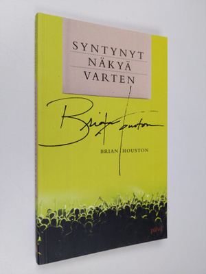 Brian Houston : Syntynyt näkyä varten
