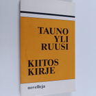 Tauno Yliruusi : Kiitoskirje : juhlallisia kertomuksia ja... - pikkukuva 1