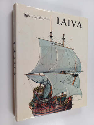Björn Landström : Laiva : katsaus laivan historiaan alkuk...